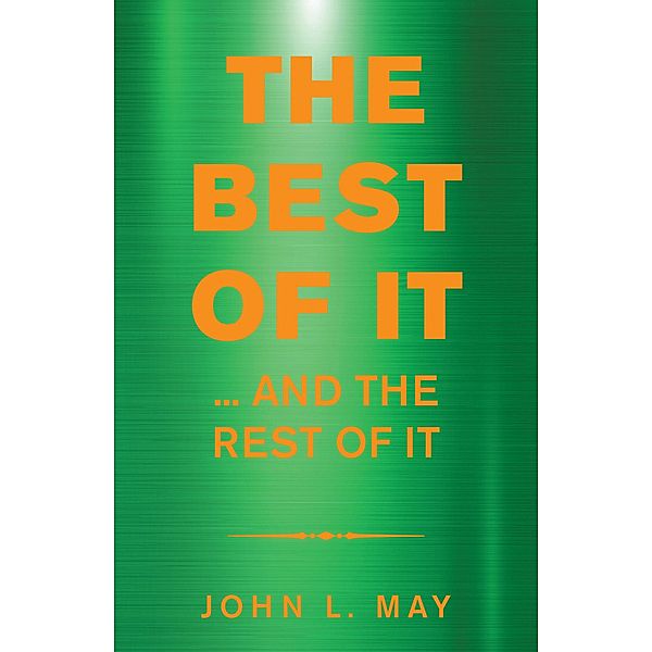 The Best of It, John L. May