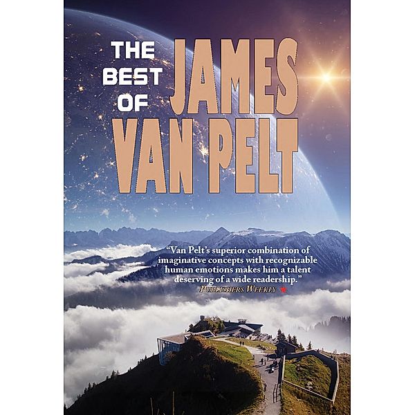 The Best of James Van Pelt, James Van Pelt