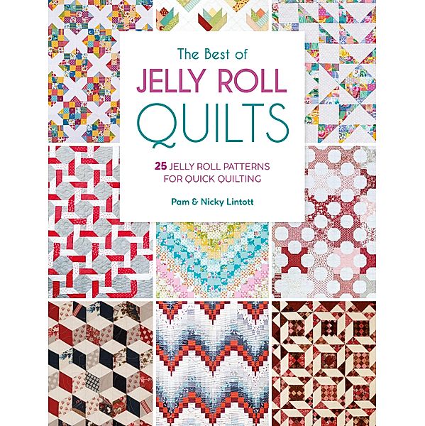 The Best of Jelly Roll Quilts, Pam Lintott, Nicky Lintott