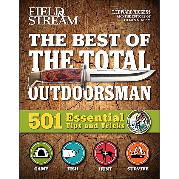 The Best of The Total Outdoorsman / Field & Stream, T. Edward Nickens, The Editors of Field & Stream