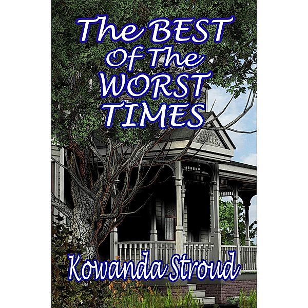 The Best of the Worst Times, Kowanda Stroud