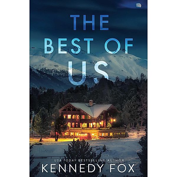 The Best of Us (Love in Isolation, #2) / Love in Isolation, Kennedy Fox