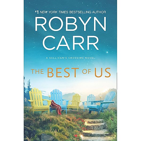 The Best Of Us (Sullivan's Crossing, Book 4), Robyn Carr