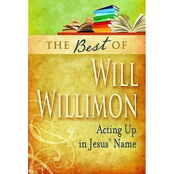 The Best of Will Willimon, William H. Willimon