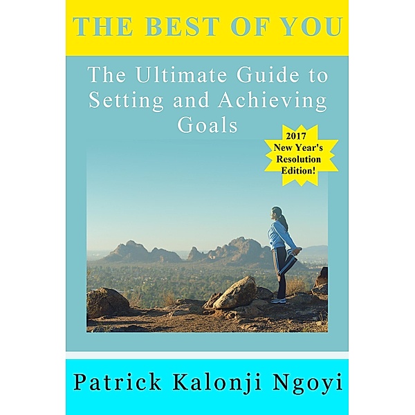 The Best of You: The Ultimate Guide to Setting and Achieving Goals, Patrick Kalonji Ngoyi