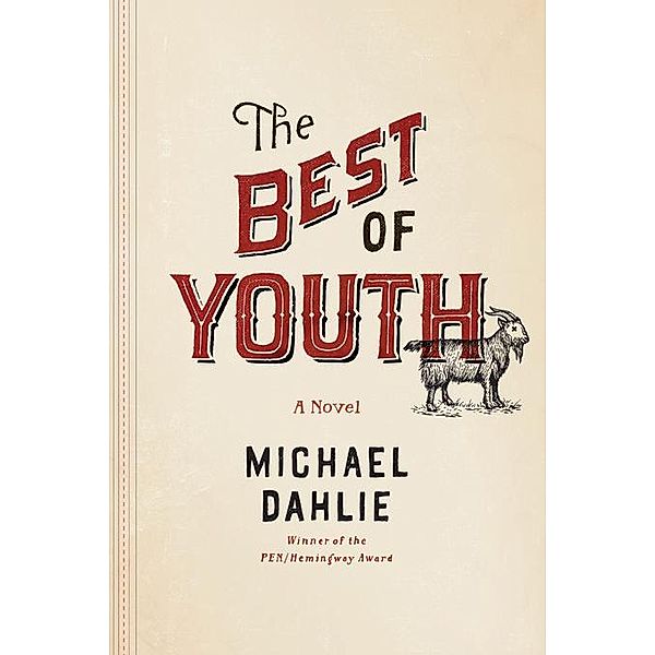 The Best of Youth: A Novel, Michael Dahlie