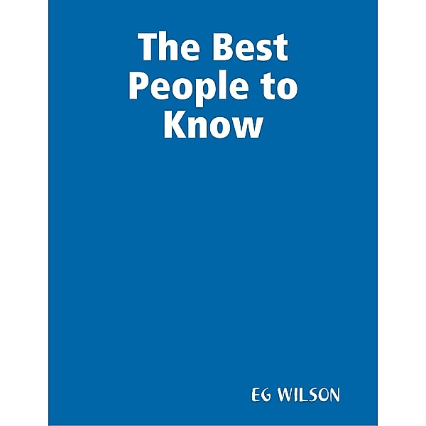 The Best People to Know, Eg Wilson