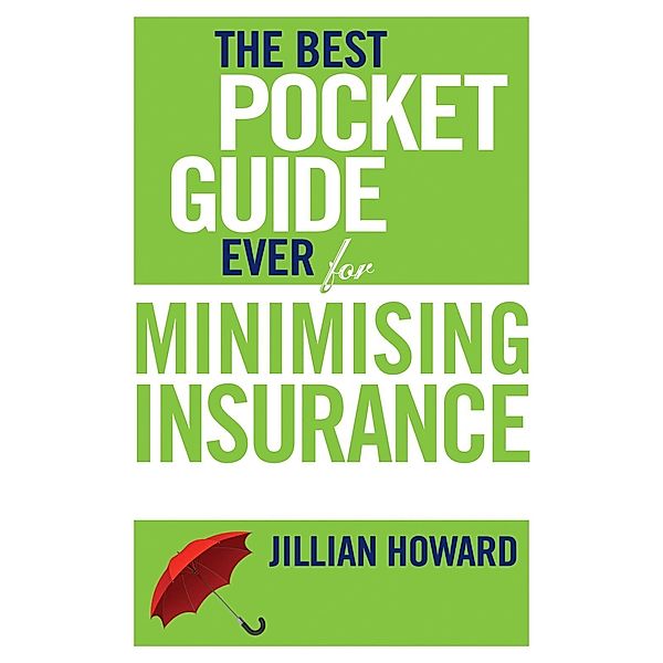 The Best Pocket Guide Ever for Minimising Insurance / The Best Pocket Guide Ever Bd.2, Jillian Howard