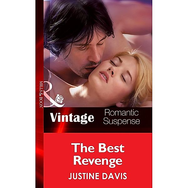 The Best Revenge (Mills & Boon Vintage Romantic Suspense) (Redstone, Incorporated, Book 10) / Mills & Boon Vintage Romantic Suspense, Justine Davis