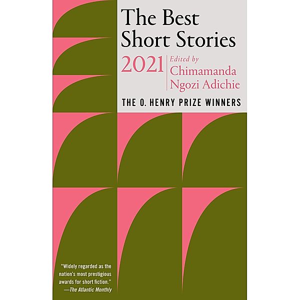 The Best Short Stories 2021 / The O. Henry Prize Collection