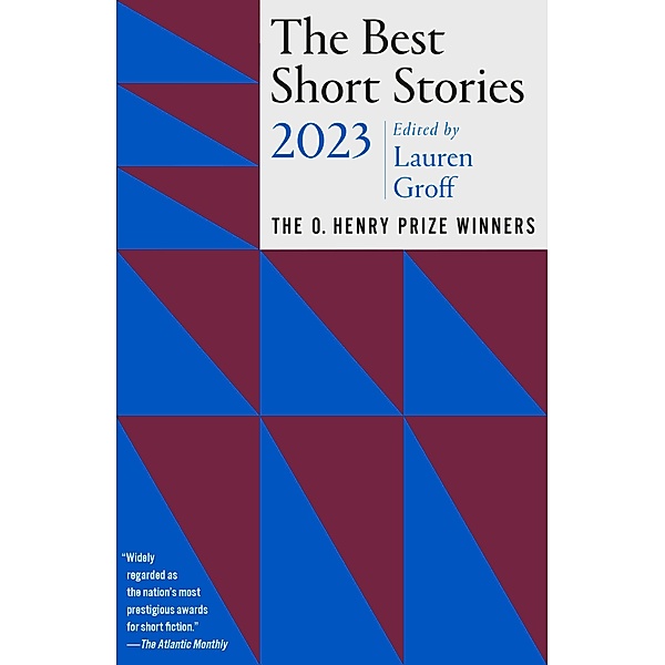 The Best Short Stories 2023 / The O. Henry Prize Collection