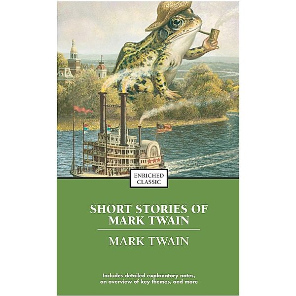 The Best Short Works of Mark Twain / Enriched Classics, Mark Twain