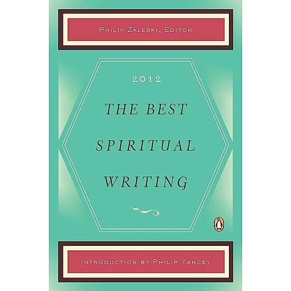 The Best Spiritual Writing 2012 / The Best Spiritual Writing Series Bd.3