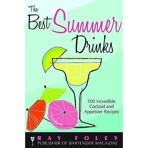 The Best Summer Drinks / Bartender Magazine, Ray Foley