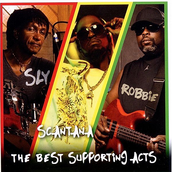 The Best Supporting Acts, Sly & Robbie And Scantana