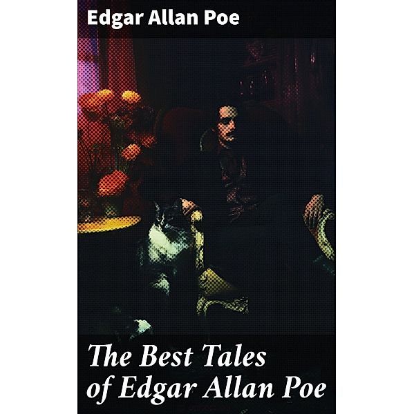 The Best Tales of Edgar Allan Poe, Edgar Allan Poe