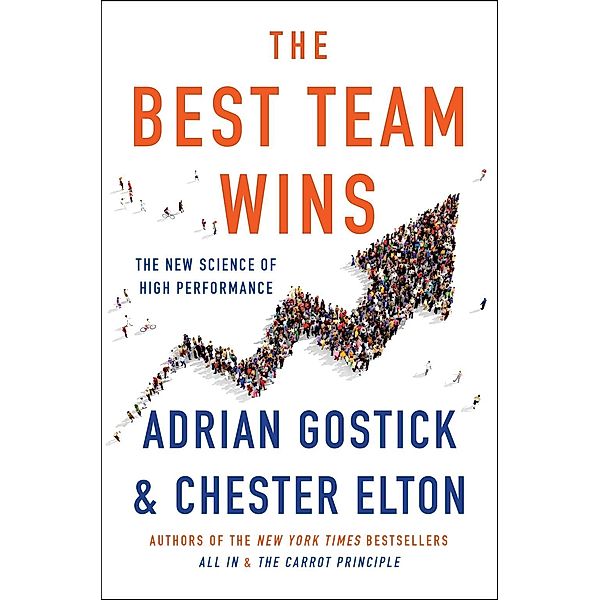 The Best Team Wins, Adrian Gostick, Chester Elton