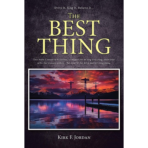 The Best Thing, Kirk F. Jordan