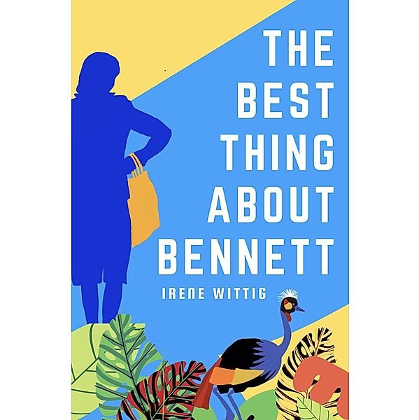 The Best Thing About Bennett, Irene Wittig