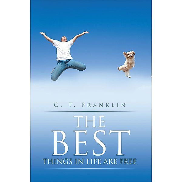 The Best Things in Life Are Free, C. T. Franklin