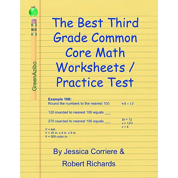 The Best Third Grade Common Core Math Worksheets / Practice Tests, Robert Richards, Jessica Corriere