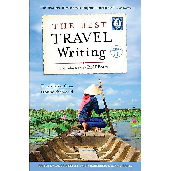 The Best Travel Writing, Volume 11 / Best Travel Writing Bd.11