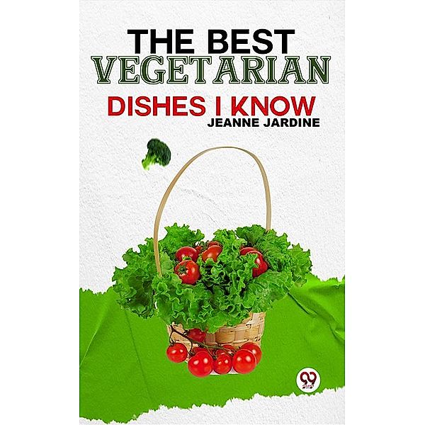 The Best Vegetarian Dishes I Know, Jeanne Jardine