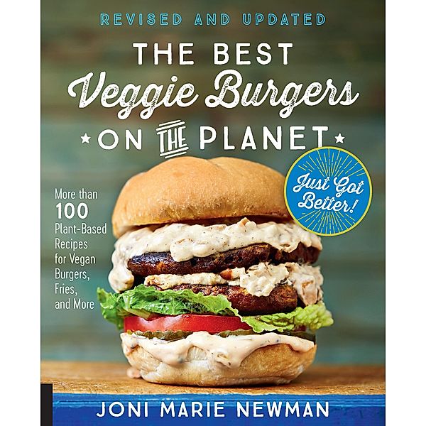 The Best Veggie Burgers on the Planet, revised and updated, Joni Marie Newman