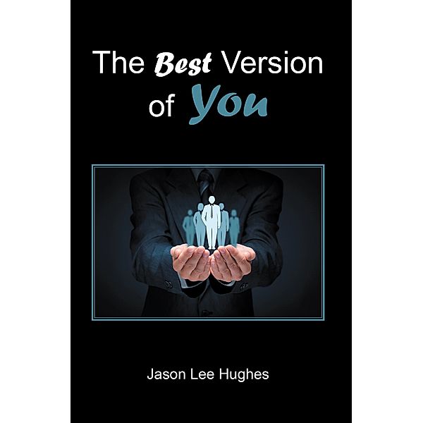 The Best Version of You, Jason Lee Hughes