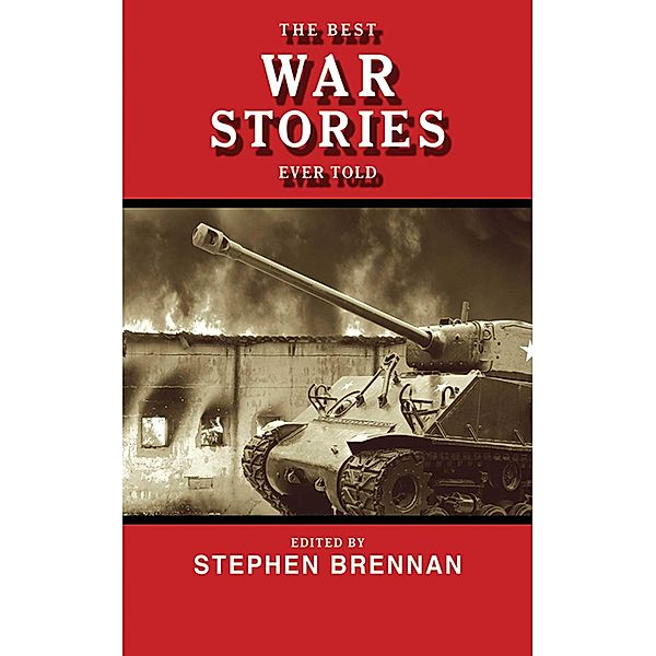 The Best War Stories Ever Told