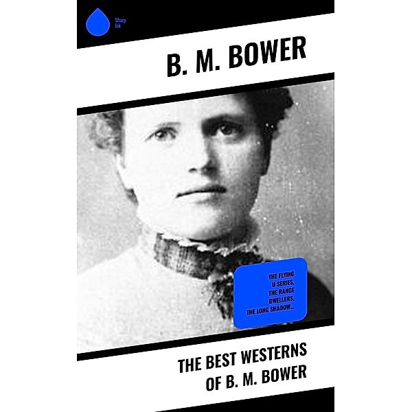 The Best Westerns of B. M. Bower, B. M. Bower