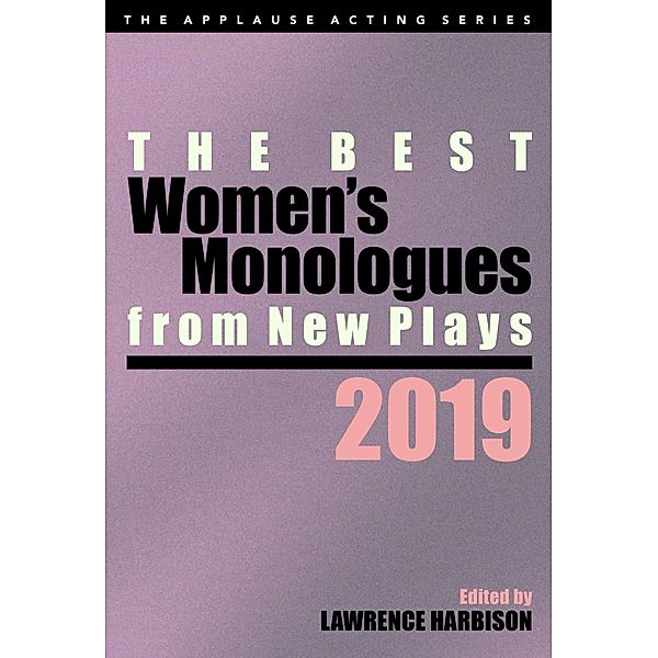 The Best Women's Monologues from New Plays, 2019 / Applause Acting Series