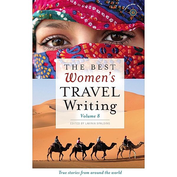 The Best Women's Travel Writing, Volume 8 / Best Women's Travel Writing Bd.8