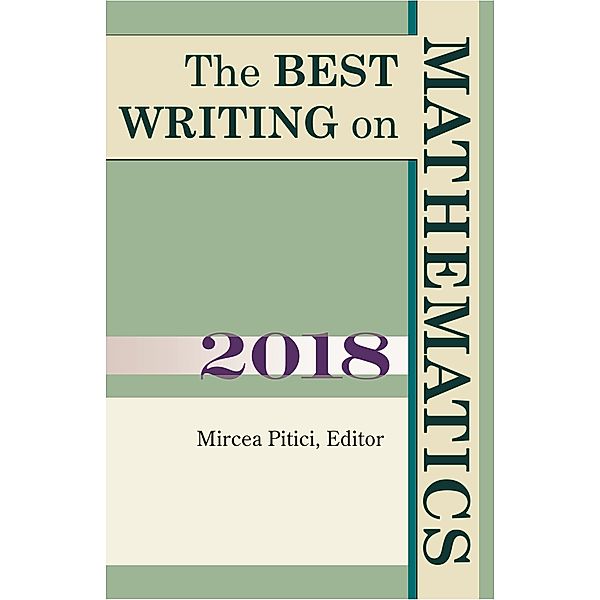 The Best Writing on Mathematics 2018 / The Best Writing on Mathematics Bd.7