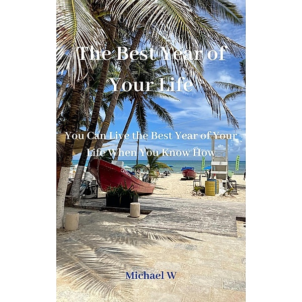 The Best Year of Your Life, Michael W