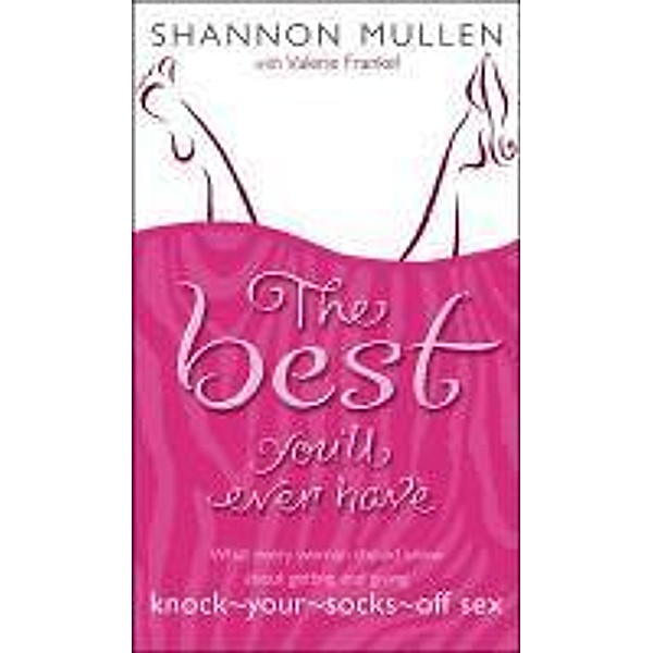 The Best You'll Ever Have, Shannon Mullen, Valerie Frankel