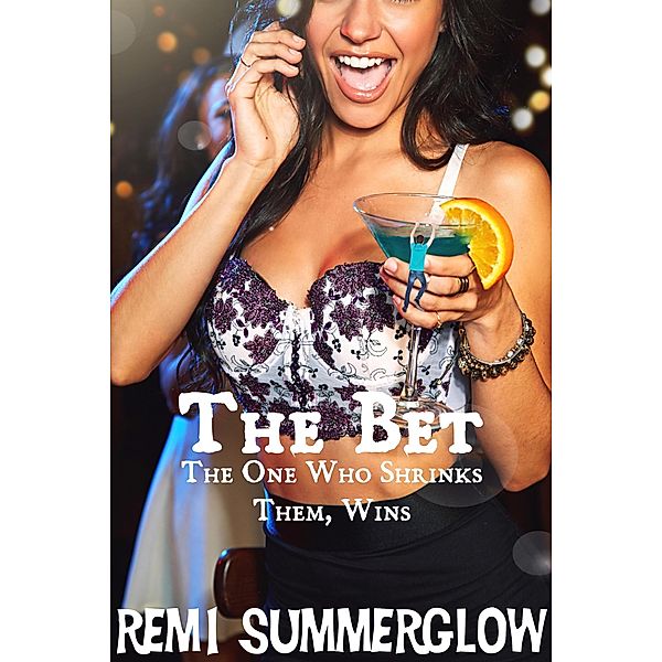 The Bet: The One Who Shrinks Them Wins, Remi Summerglow