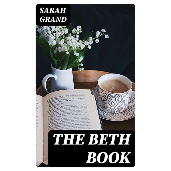 The Beth Book, Sarah Grand