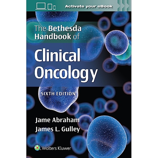 The Bethesda Handbook of Clinical Oncology, Jame Abraham, James L. Gulley