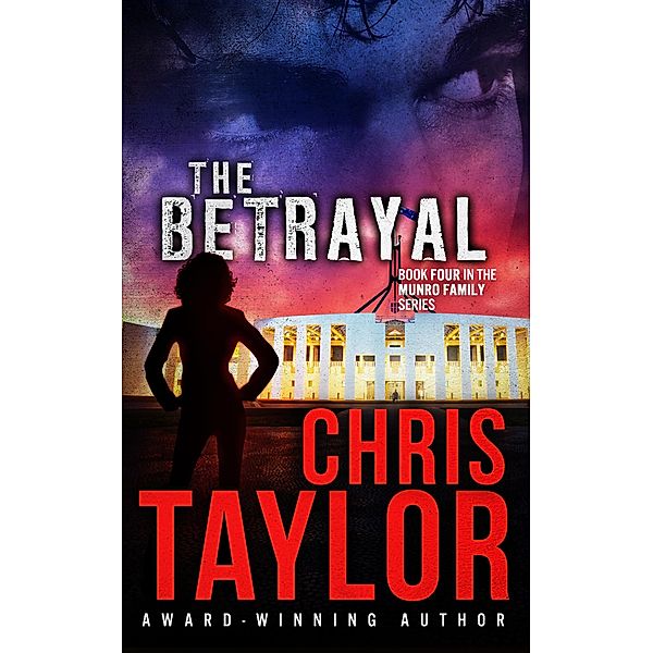 The Betrayal - Book Four in the Munro Family Series / The Munro Family Series, Chris Taylor