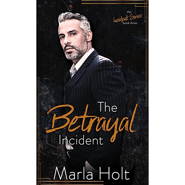 The Betrayal Incident (The Incident Series, #3) / The Incident Series, Marla Holt