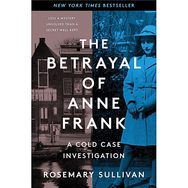 The Betrayal of Anne Frank, Rosemary Sullivan