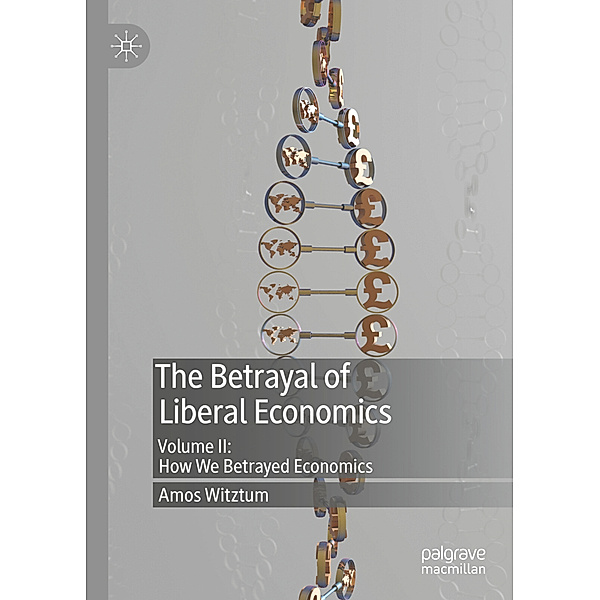 The Betrayal of Liberal Economics, Amos Witztum