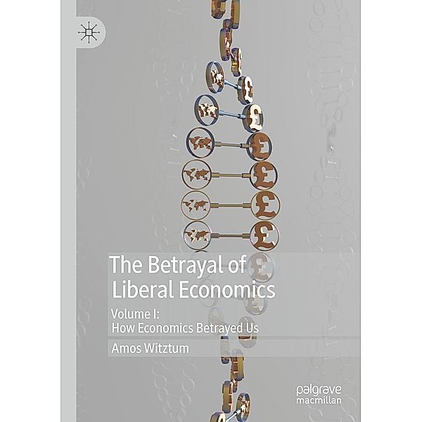 The Betrayal of Liberal Economics / Progress in Mathematics, Amos Witztum