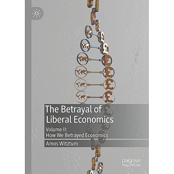 The Betrayal of Liberal Economics / Progress in Mathematics, Amos Witztum
