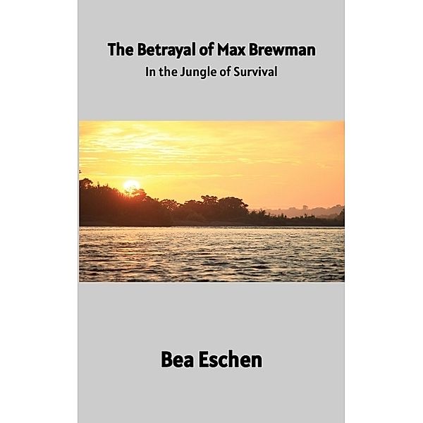 The Betrayal of Max Brewman, Bea Eschen
