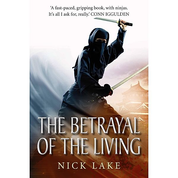 The Betrayal of the Living: Blood Ninja III / Blood Ninja, Nick Lake