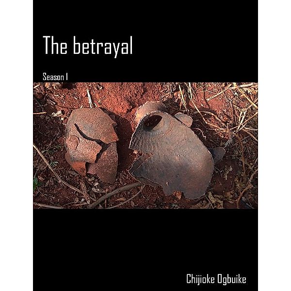 The Betrayal - Season One, Chijioke Ogbuike