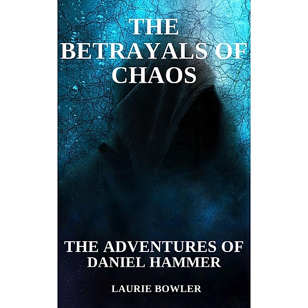 The Betrayals of Chaos (The Magical Intervention Agency, #6) / The Magical Intervention Agency, Laurie Bowler