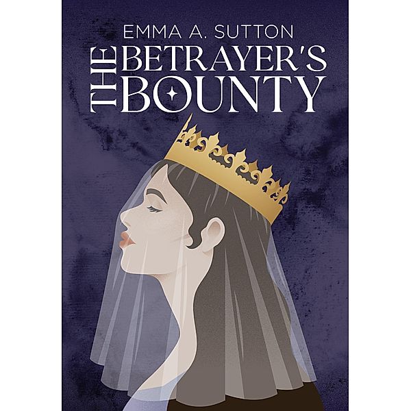 The Betrayer's Bounty, Emma Sutton